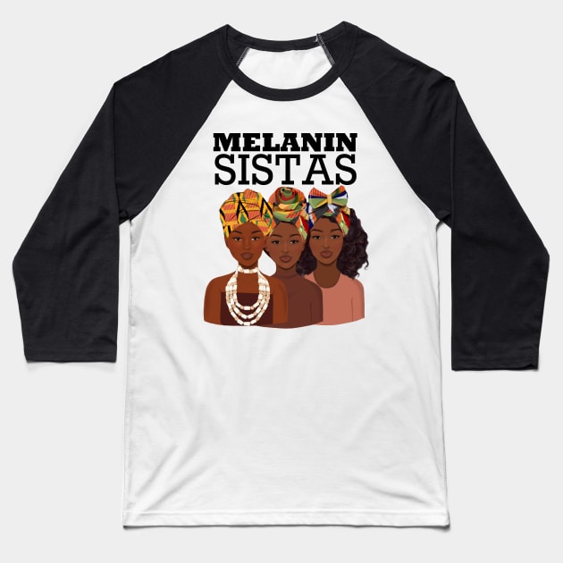 Melanin Sistas Black Girl Magic Baseball T-Shirt by Merchweaver